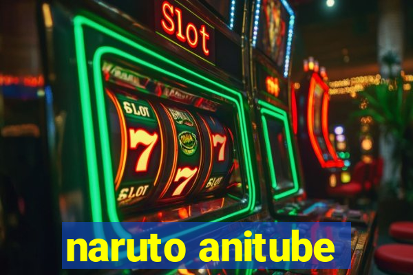 naruto anitube