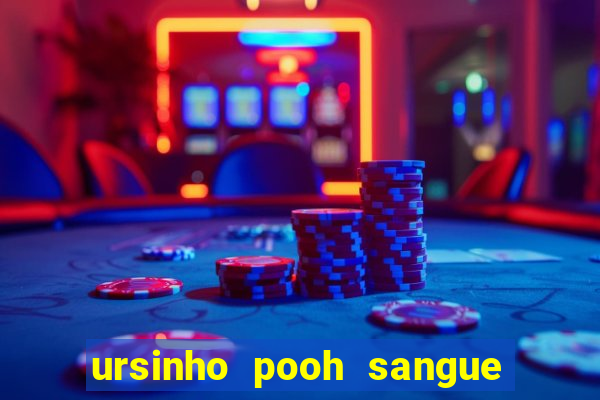 ursinho pooh sangue e mel 2 assistir online dublado