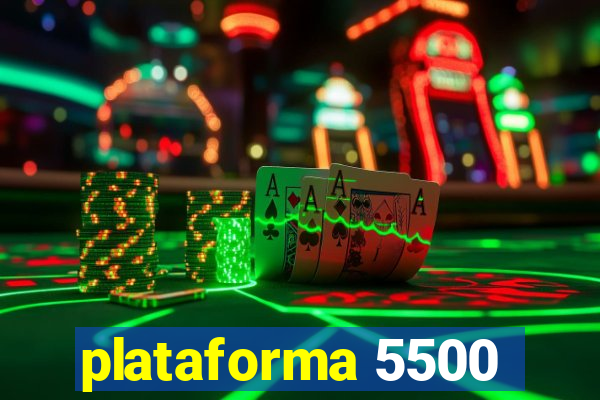 plataforma 5500