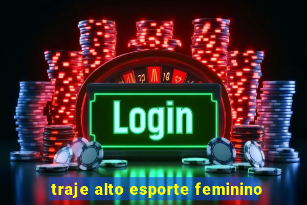 traje alto esporte feminino