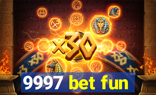 9997 bet fun