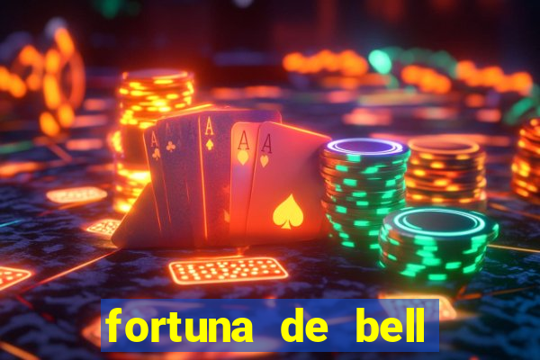 fortuna de bell marques 2024