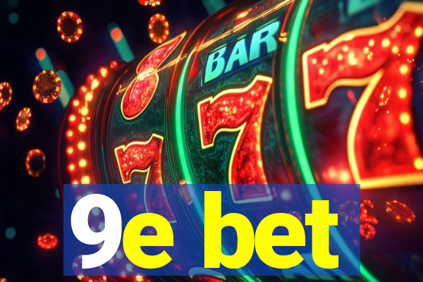 9e bet