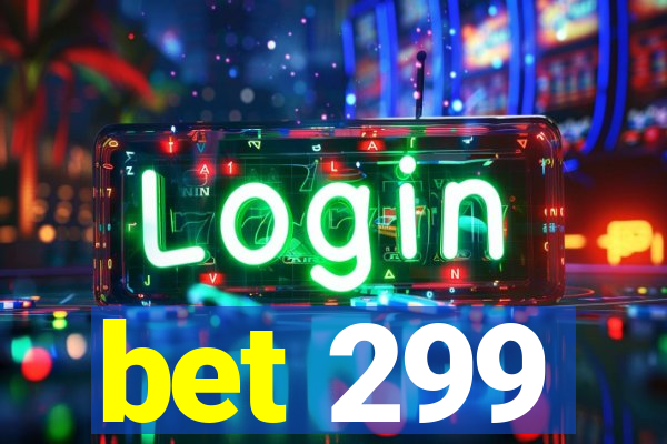 bet 299