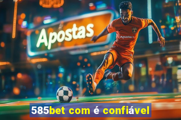 585bet com é confiável