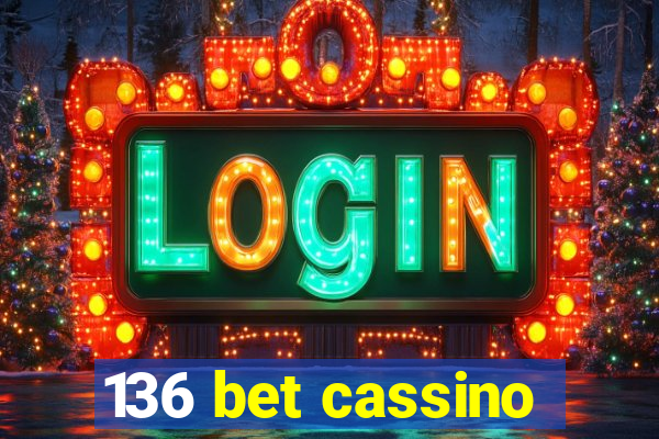 136 bet cassino