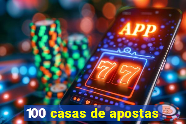 100 casas de apostas