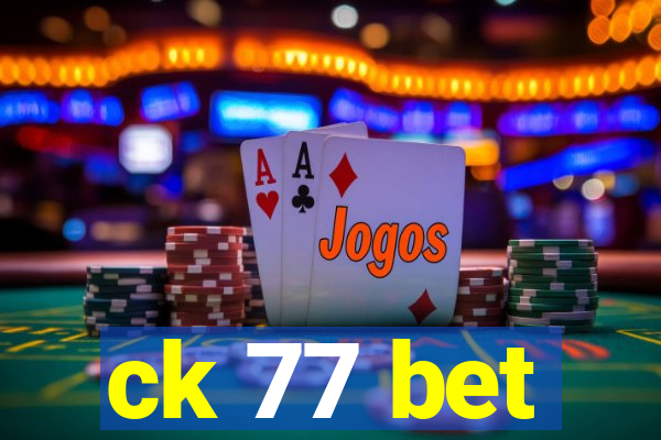 ck 77 bet