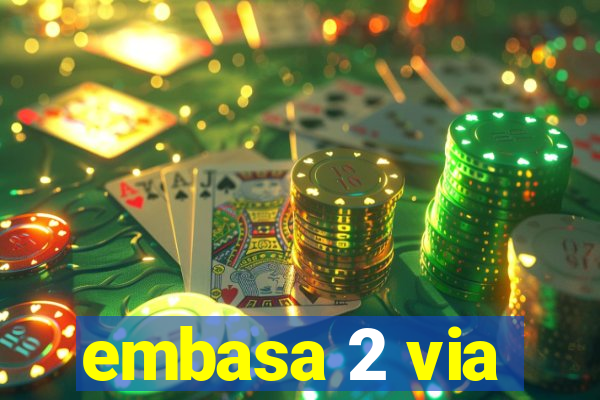 embasa 2 via