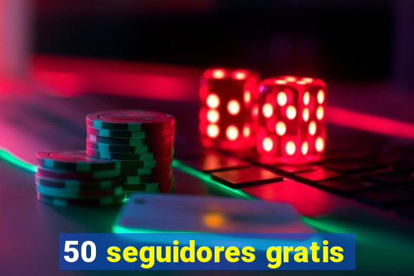 50 seguidores gratis
