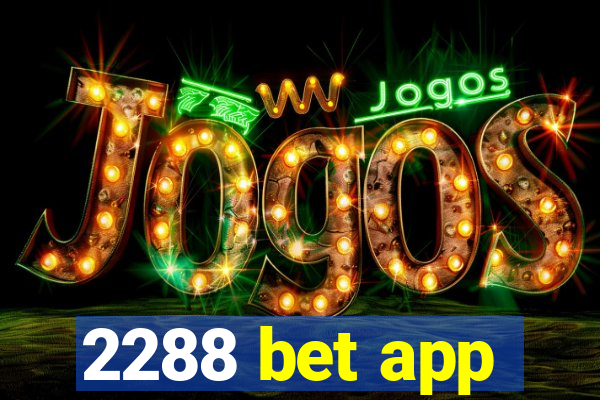 2288 bet app