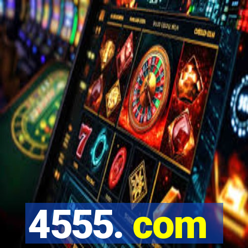 4555. com