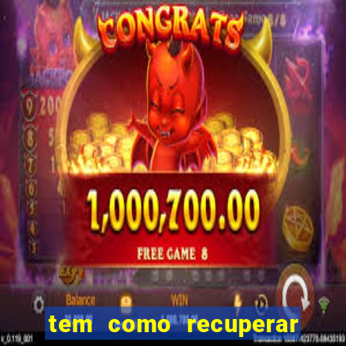 tem como recuperar dinheiro perdido em apostas