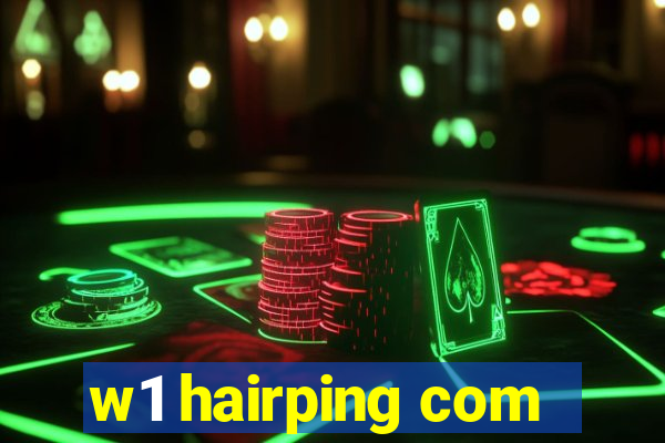 w1 hairping com