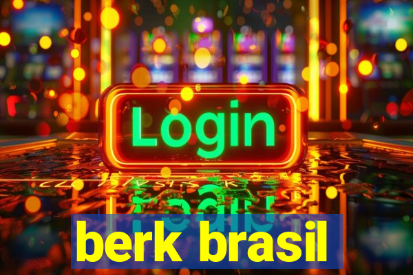 berk brasil