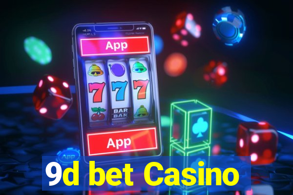 9d bet Casino