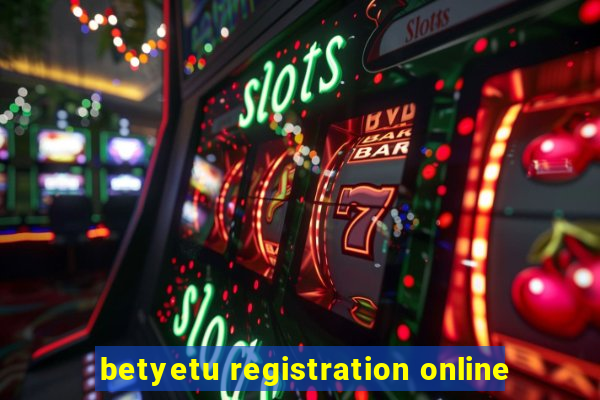 betyetu registration online