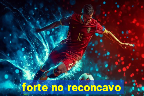 forte no reconcavo