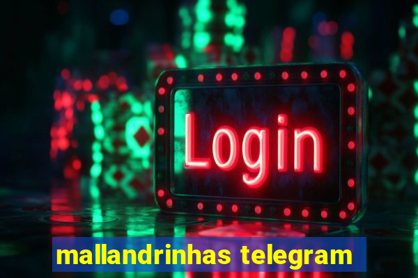 mallandrinhas telegram