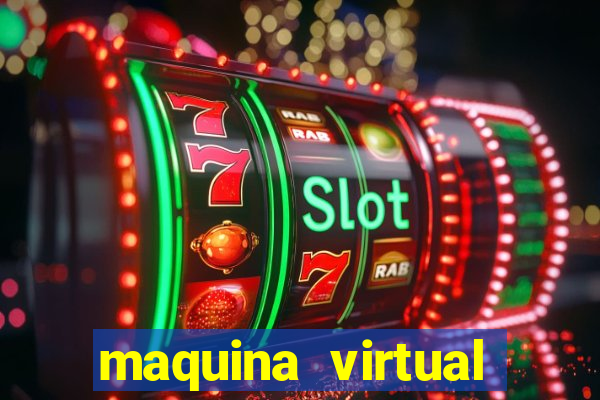 maquina virtual para jogar