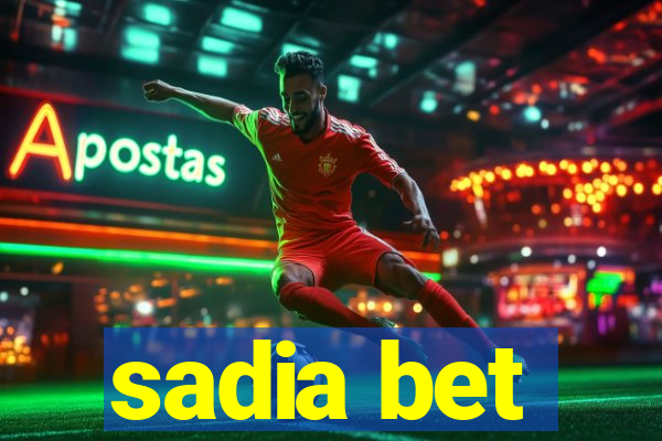 sadia bet