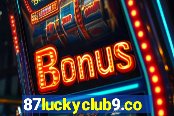 87luckyclub9.com