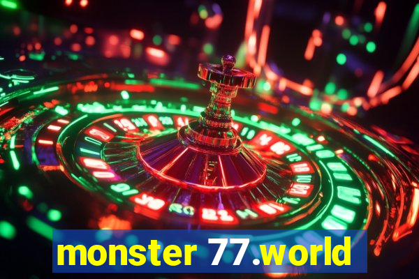 monster 77.world