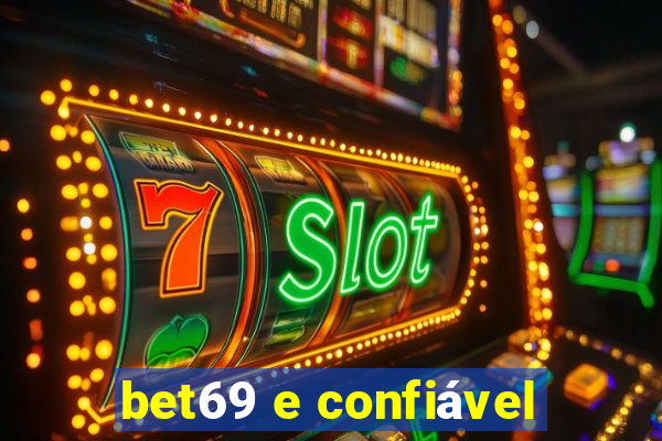 bet69 e confiável