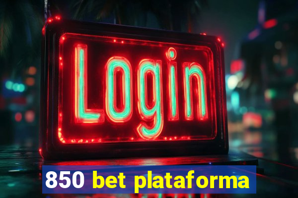 850 bet plataforma