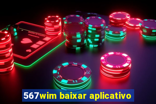 567wim baixar aplicativo