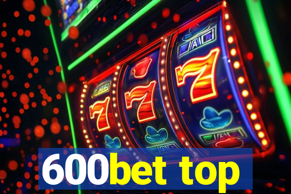 600bet top
