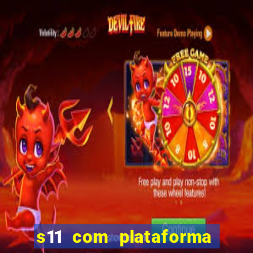 s11 com plataforma de jogos