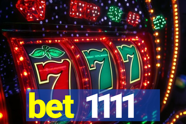 bet 1111