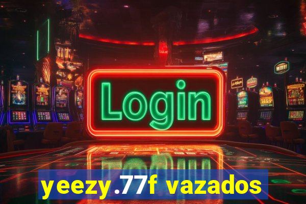 yeezy.77f vazados