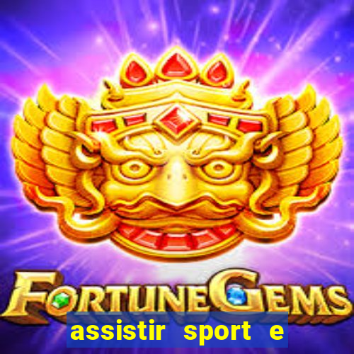 assistir sport e ponte preta