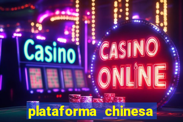 plataforma chinesa de slots