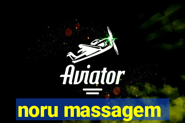 noru massagem