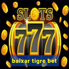 baixar tigre bet