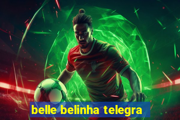 belle belinha telegra