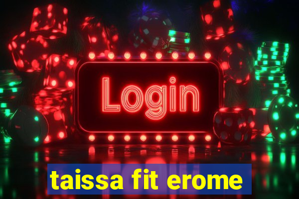 taissa fit erome