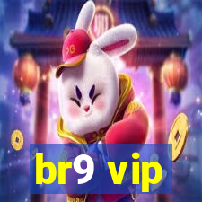 br9 vip