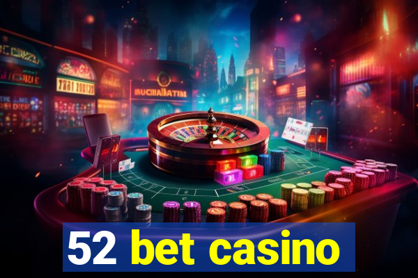 52 bet casino