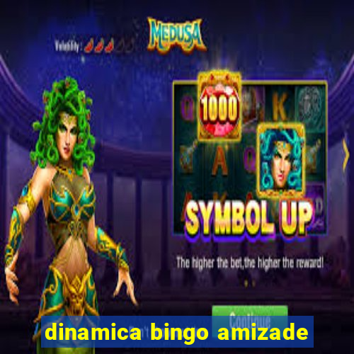 dinamica bingo amizade