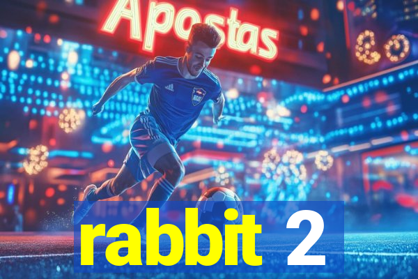 rabbit 2
