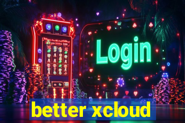 better xcloud