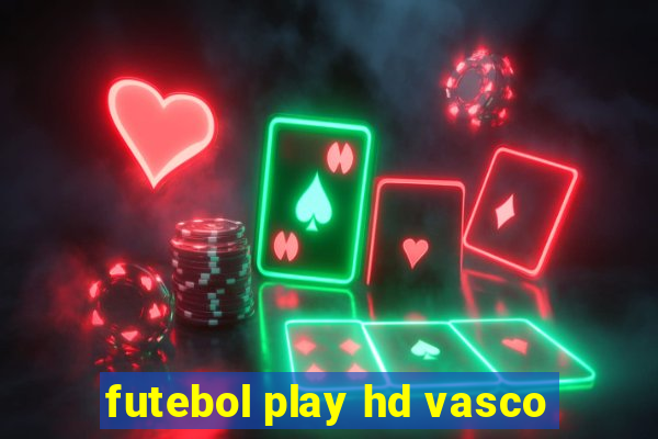 futebol play hd vasco