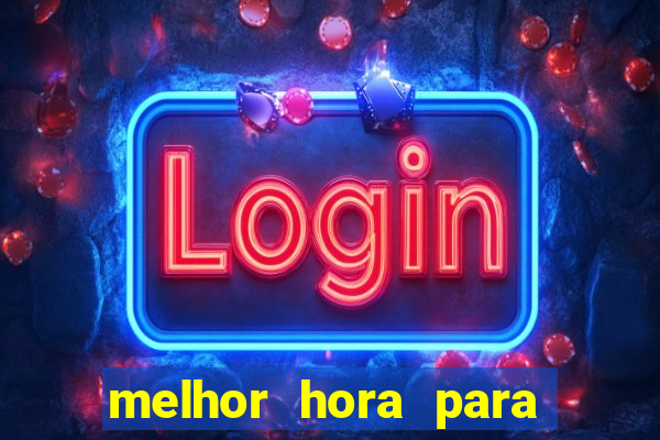 melhor hora para jogar fortune touro