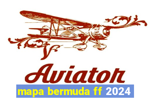 mapa bermuda ff 2024