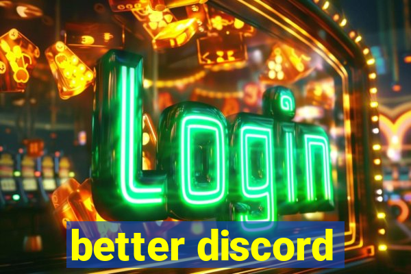 better discord