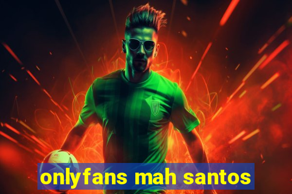 onlyfans mah santos